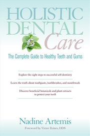 Buy Holistic Dental Care  - The Complete Guide To Healthy Teeth And Gums