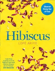 Buy Hibiscus  - Discover Fresh Flavours From West Africa With The Observer Rising Star Of Food 2017