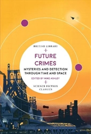 Buy Future Crimes  - Mysteries And Detection Through Time And Space