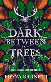 Buy The Dark Between The Trees