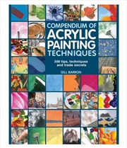 Buy Compendium of Acrylic Painting Techniques
