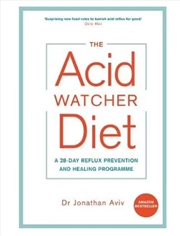 Buy The Acid Watcher Diet  - A 28-Day Reflux Prevention And Healing Programme