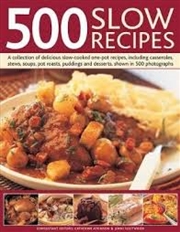 Buy 500 Slow Recipes  - A Collection Of Delicious Slow-Cooked One-Pot Recipes, Including Casseroles, Ste