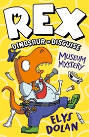 Buy Rex Dinosaur in Disguise: Museum Mystery