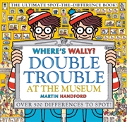 Buy Where's Wally? Double Trouble at the Museum: The Ultimate Spot-the-Difference Book!