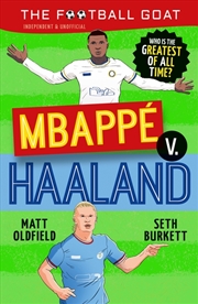 Buy The Football GOAT: Mbappe v. Haaland: Who is the greatest of all time?