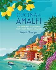 Buy Cucina Di Amalfi: Sun-Drenched Recipes From Southern Italy's Most Magical Coastline