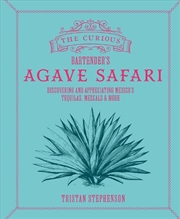 Buy The Curious Bartender’s Agave Safari