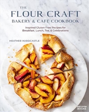 Buy The Flour Craft Bakery & Cafe Cookbook