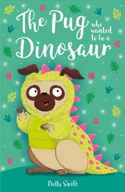 Buy The Pug who wanted to be a Dinosaur