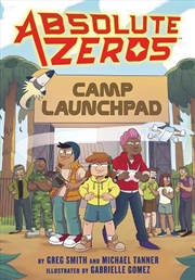 Buy Absolute Zeros: Camp Launchpad (A Graphic Novel)