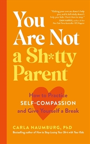 Buy You Are Not a Sh*tty Parent