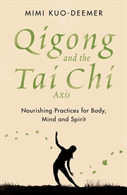 Buy Qigong and the Tai Chi Axis