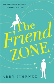 Buy The Friend Zone: the most hilarious and heartbreaking romantic comedy