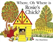 Buy Where, Oh Where, is Rosie's Chick?