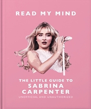 Buy Read My Mind: The Little Guide to Sabrina Carpenter