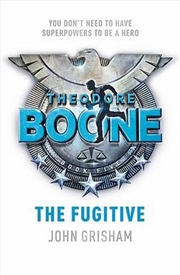 Buy Theodore Boone: The Fugitive