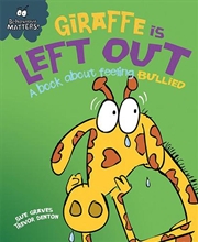 Buy Behaviour Matters: Giraffe Is Left Out - A book about feeling bullied