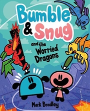 Buy Bumble and Snug and the Worried Dragons