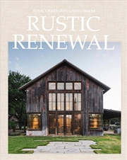 Buy Rustic Renewal: Rural Charm Into Living Spaces