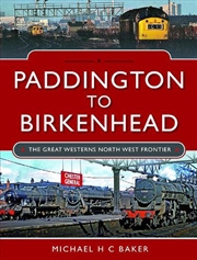 Buy Paddington To Birkenhead: The Great Western's North West Frontier