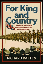 Buy For King And Country: The Role Of Patriotism In Mobilisation In The First World War