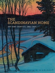 Buy Scandinavian Home: Art And Identity, 1880-1920