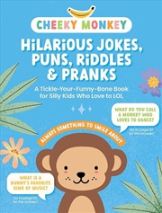 Buy Cheeky Monkey: Hilarious Jokes, Puns, Riddles & Pranks