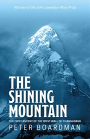 Buy Shining Mountain: The First Ascent Of The West Wall Of Changabang