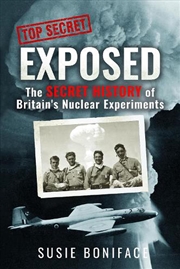 Buy Exposed: The Secret History Of Britain's Nuclear Experiments