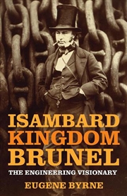 Buy Isambard Kingdom Brunel: The Engineering Visionary