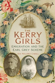 Buy Kerry Girls: Emigration And The Earl Grey Scheme