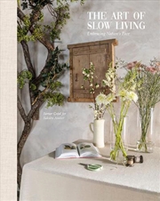 Buy Art Of Slow Living: Embracing Nature's Pace