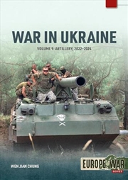 Buy War In Ukraine Volume 9: Artillery 2022-2024