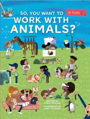Buy So, You Want To Work With Animals?