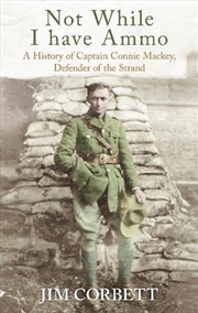 Buy Not While I Have Ammo: A History Of Captain Connie Mackey, Defender Of The Strand