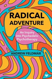 Buy Radical Adventure: An Inquiry Into Psychedelic Psychotherapy