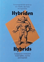 Buy Hybrids: Composite Creatures From Fables, Myths And Legends