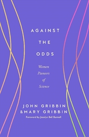 Buy Against The Odds: Women Pioneers Of Science