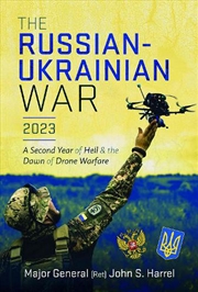 Buy Russian-Ukrainian War, 2023: A Second Year Of Hell And The Dawn Of Drone Warfare
