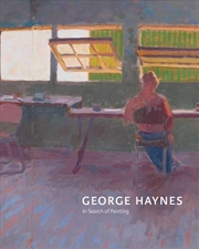 Buy George Haynes: In Search Of Painting