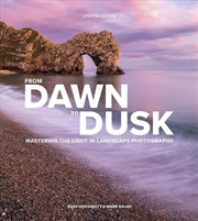 Buy From Dawn To Dusk: Mastering The Light In Landscape Photography