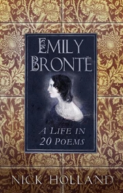 Buy Emily Bronte: A Life In 20 Poems