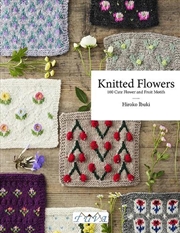 Buy Knitted Flowers: 100 Cute Flower And Fruit Motifs