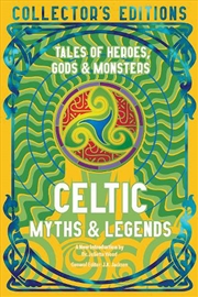Buy Celtic Myths & Legends: Tales Of Heroes, Myths & Monsters