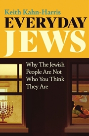 Buy Everyday Jews: Why The Jewish People Are Not Who You Think They Are