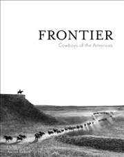Buy Frontier: Cowboys Of The Americas