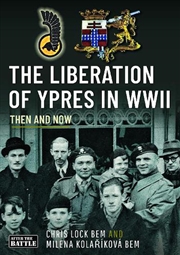 Buy Liberation Of Ypres In Wwii: Then And Now