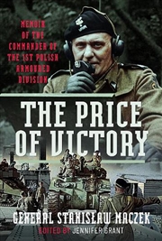 Buy Price Of Victory: General Stanislaw Maczek - A Polish Tank Commander's Memoir