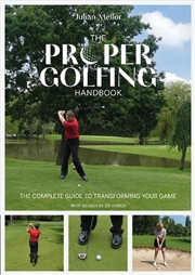 Buy Proper Golfing Handbook: The Complete Guide To Transforming Your Game